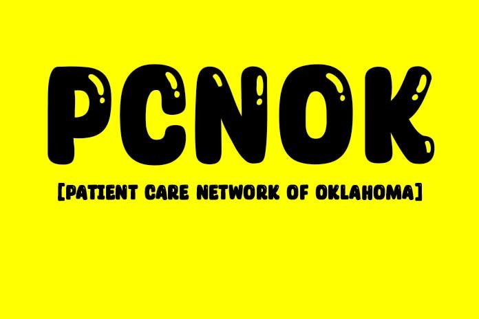 PCNOK [Patient Care Network Of Oklahoma] – Complete Review